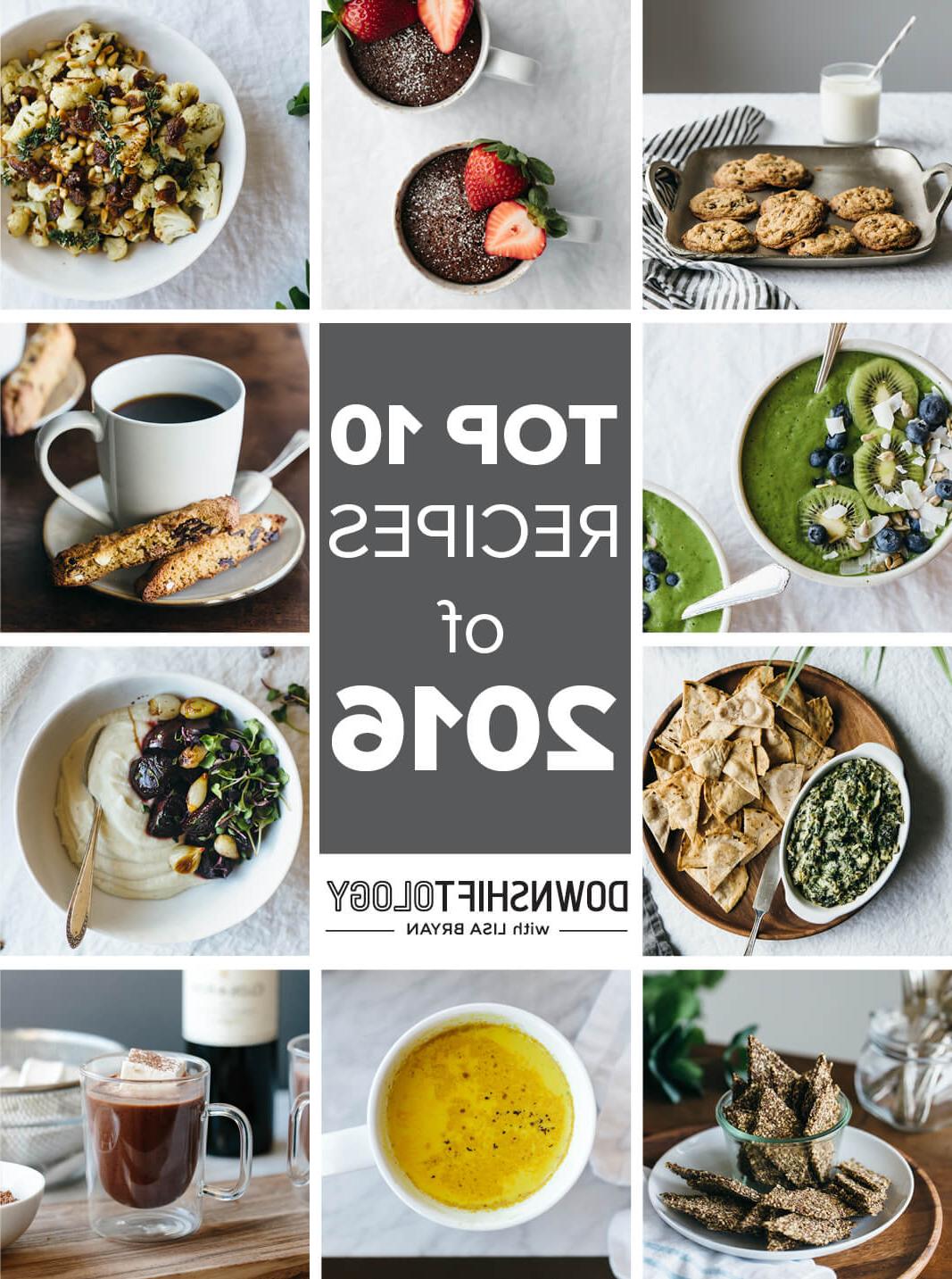 Die Top 10 Rezepte 2016 von Downshiftology.com – Ihre kulinarischen Favoriten des Jahres.